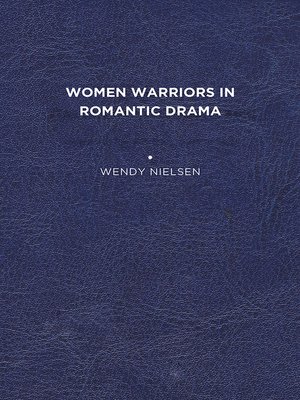 cover image of Women Warriors in Romantic Drama